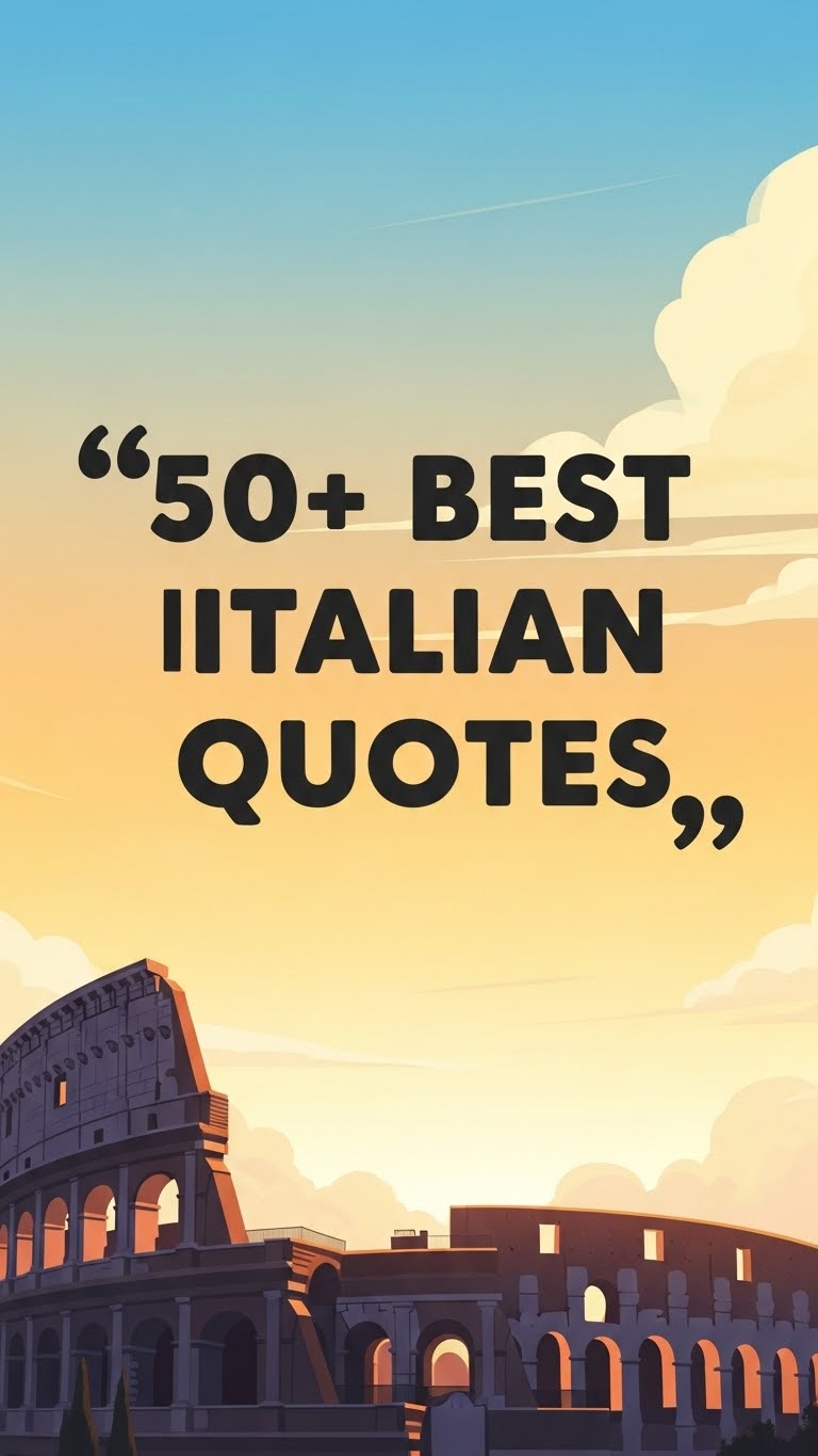 40 Inspiring Italian Quotes on Life, Love & Wisdom - Motivational content from ShareVault about culture & inspiration