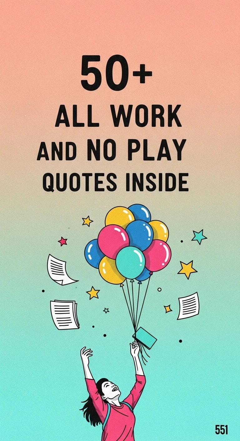 All Work and No Play Quotes: The Importance of Balance All Work and No Play Quotes: The Importance of Balance - Motivational content from ShareVault about daily inspiration